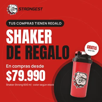 Shaker Strong 600 ml de regalo en compras desde $79.990